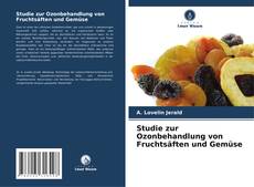 Bookcover of Studie zur Ozonbehandlung von Fruchtsäften und Gemüse