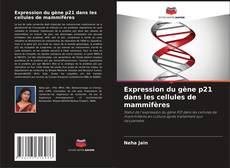 Capa do livro de Expression du gène p21 dans les cellules de mammifères 