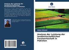 Bookcover of Analyse der Leistung der landwirtschaftlichen Forstwirtschaft in Pakistan