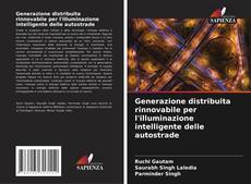 Bookcover of Generazione distribuita rinnovabile per l'illuminazione intelligente delle autostrade