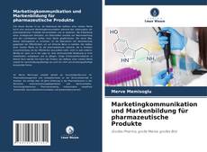 Couverture de Marketingkommunikation und Markenbildung für pharmazeutische Produkte