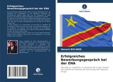 Erfolgreiches Bewerbungsgespräch bei der ENA kitap kapağı