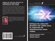 Enfoque de selección dinámica de celdas para la reducción de interferencias entre celdas的封面