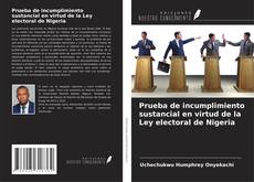 Buchcover von Prueba de incumplimiento sustancial en virtud de la Ley electoral de Nigeria