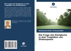 Bookcover of Die Frage des Königtums in drei Tragödien von Shakespeare