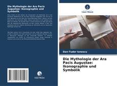 Couverture de Die Mythologie der Ara Pacis Augustae: Ikonographie und Symbolik