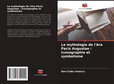 Couverture de La mythologie de l'Ara Pacis Augustae : iconographie et symbolisme