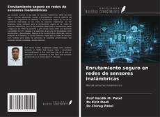 Bookcover of Enrutamiento seguro en redes de sensores inalámbricas