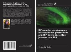 Bookcover of Diferencias de género en los resultados posteriores a la ICP entre pacientes jóvenes con SCA
