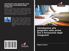 Bookcover of Introduzione alla geografia nelle prime fasi e formazione degli insegnanti