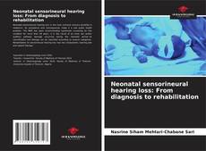Capa do livro de Neonatal sensorineural hearing loss: From diagnosis to rehabilitation 