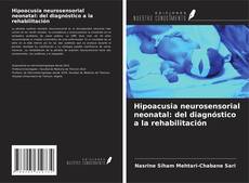 Buchcover von Hipoacusia neurosensorial neonatal: del diagnóstico a la rehabilitación