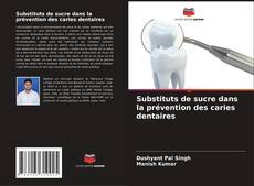 Couverture de Substituts de sucre dans la prévention des caries dentaires