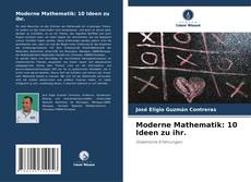 Bookcover of Moderne Mathematik: 10 Ideen zu ihr.
