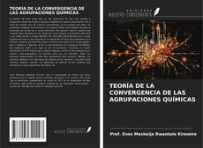 Couverture de TEORÍA DE LA CONVERGENCIA DE LAS AGRUPACIONES QUÍMICAS