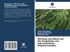 Capa do livro de Wirkung von Nitrat auf die Produktion von extrazellulären Polysacchariden 
