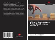 Capa do livro de Africa in development. Pistes de réflexions. Volume 4 