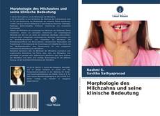 Bookcover of Morphologie des Milchzahns und seine klinische Bedeutung