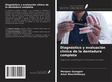 Bookcover of Diagnóstico y evaluación clínica de la dentadura completa