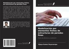 Bookcover of Modelización por elementos finitos de estructuras de paredes finas