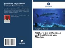 Capa do livro de Fischerei am Viktoriasee und Einschulung von Mädchen 