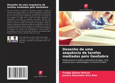 Couverture de Desenho de uma sequência de tarefas mediadas pelo GeoGebra