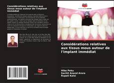 Capa do livro de Considérations relatives aux tissus mous autour de l'implant immédiat 