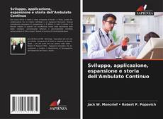 Bookcover of Sviluppo, applicazione, espansione e storia dell'Ambulato Continuo