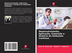 Copertina di Desenvolvimento, Aplicação, Expansão e História do Ambulato Contínuo