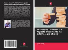 Обложка Ansiedade Dentária Um Aspecto Importante na Odontologia Clínica