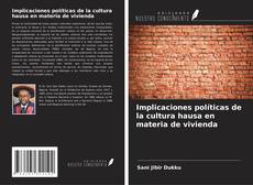 Implicaciones políticas de la cultura hausa en materia de vivienda的封面