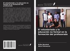 Bookcover of El voluntariado y la educación no formal en la formación del profesorado