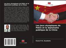 Les Jeux olympiques de Pékin et la diplomatie publique de la Chine kitap kapağı