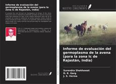Informe de evaluación del germoplasma de la avena (para la zona Ic de Rajastán, India) kitap kapağı