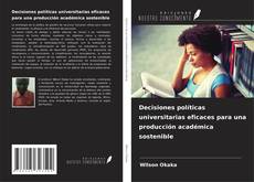 Bookcover of Decisiones políticas universitarias eficaces para una producción académica sostenible