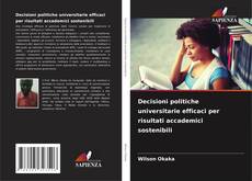 Copertina di Decisioni politiche universitarie efficaci per risultati accademici sostenibili