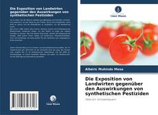 Обложка Die Exposition von Landwirten gegenüber den Auswirkungen von synthetischen Pestiziden