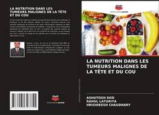 Buchcover von LA NUTRITION DANS LES TUMEURS MALIGNES DE LA TÊTE ET DU COU
