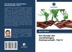 Am Rande der nachhaltigen Partnerschaft. Teil II kitap kapağı