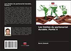 Buchcover von Les limites du partenariat durable. Partie II