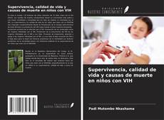 Bookcover of Supervivencia, calidad de vida y causas de muerte en niños con VIH