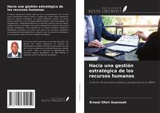 Couverture de Hacia una gestión estratégica de los recursos humanos