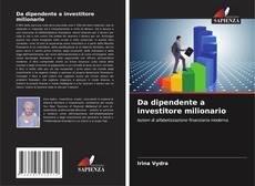 Bookcover of Da dipendente a investitore milionario