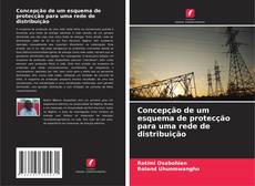 Concepção de um esquema de protecção para uma rede de distribuição kitap kapağı