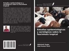 Capa do livro de Estudios epidemiológicos y serológicos sobre la fasciolosis tropical 