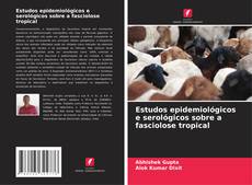 Buchcover von Estudos epidemiológicos e serológicos sobre a fasciolose tropical