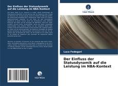Buchcover von Der Einfluss der Statusdynamik auf die Leistung im NBA-Kontext