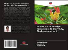 Buchcover von Etudes sur le principe nématicide de Glory Lily, Gloriosa superba L