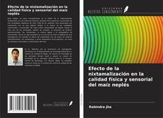 Capa do livro de Efecto de la nixtamalización en la calidad física y sensorial del maíz neplés 