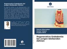 Regenerative Endodontie bei jungen bleibenden Zähnen kitap kapağı